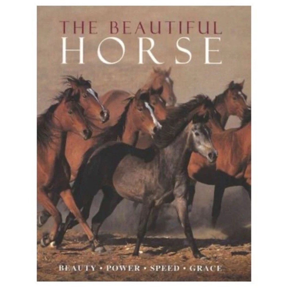 $20 FIRM - The Beautiful Horse Hardcover Book